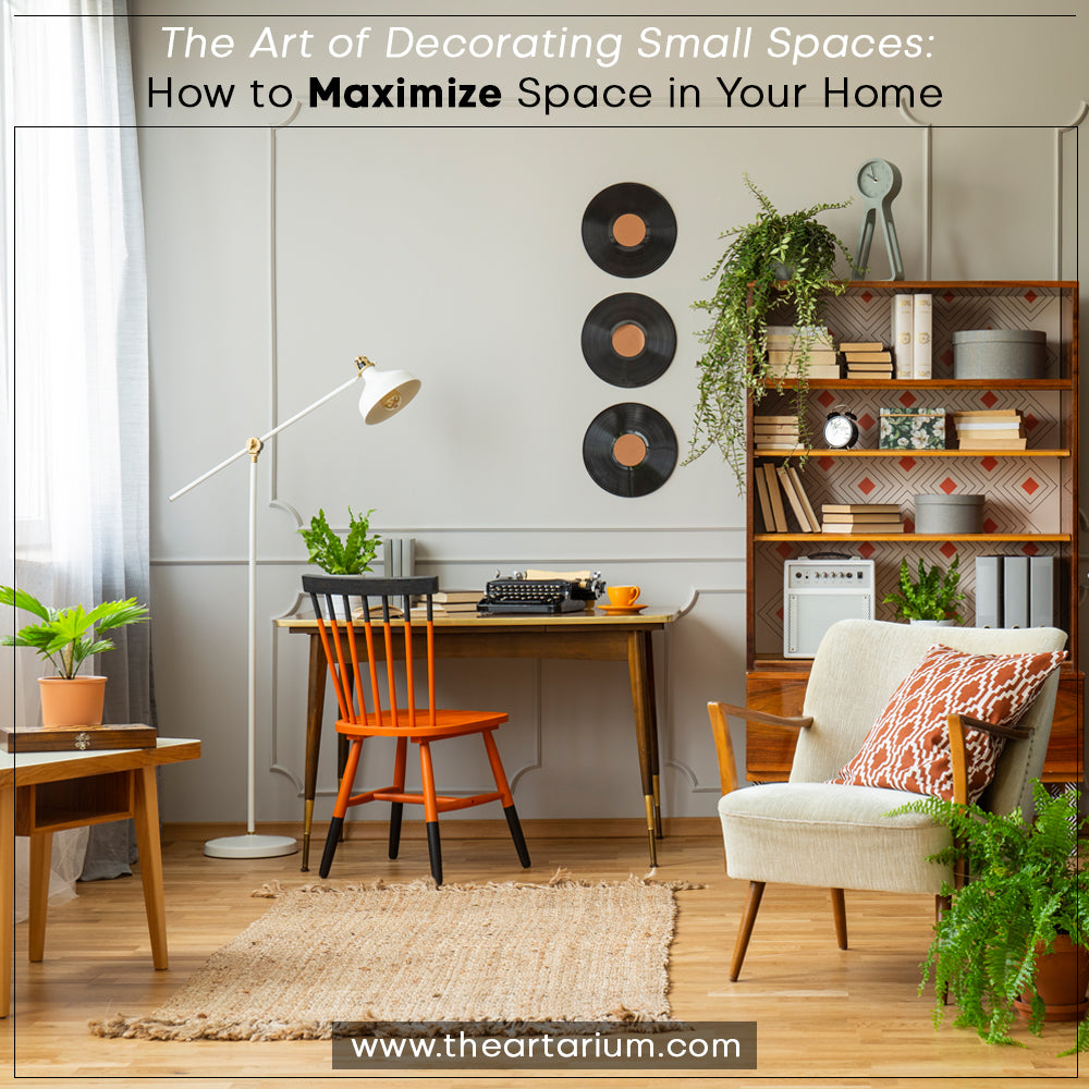 The Art of Decorating Small Spaces: How to Maximize Space in Your Home