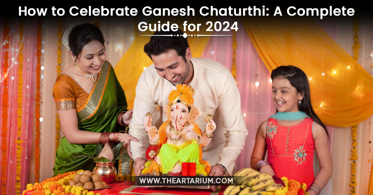 How to Celebrate Ganesh Chaturthi: A Complete Guide for 2024