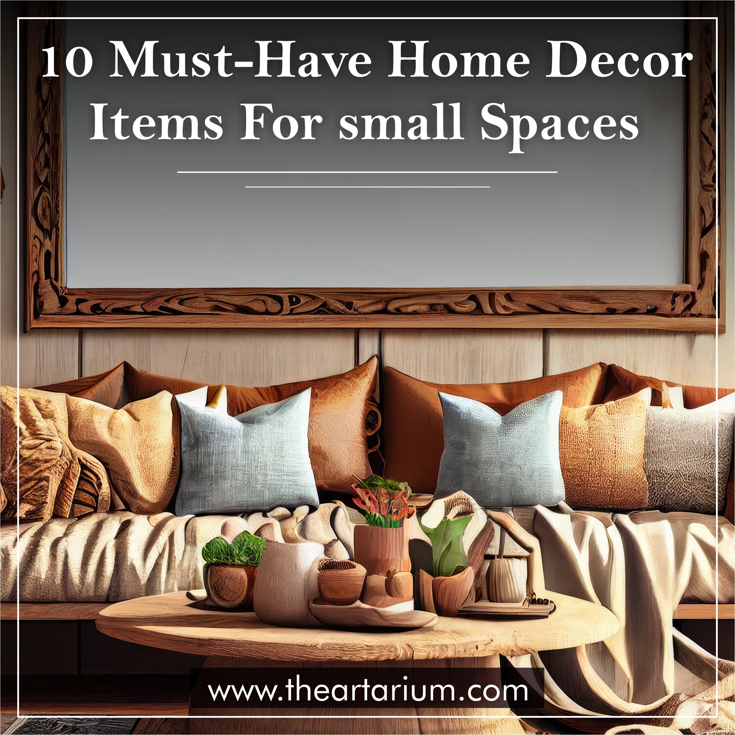 10 Must-Have Home Decor Items for Small Spaces